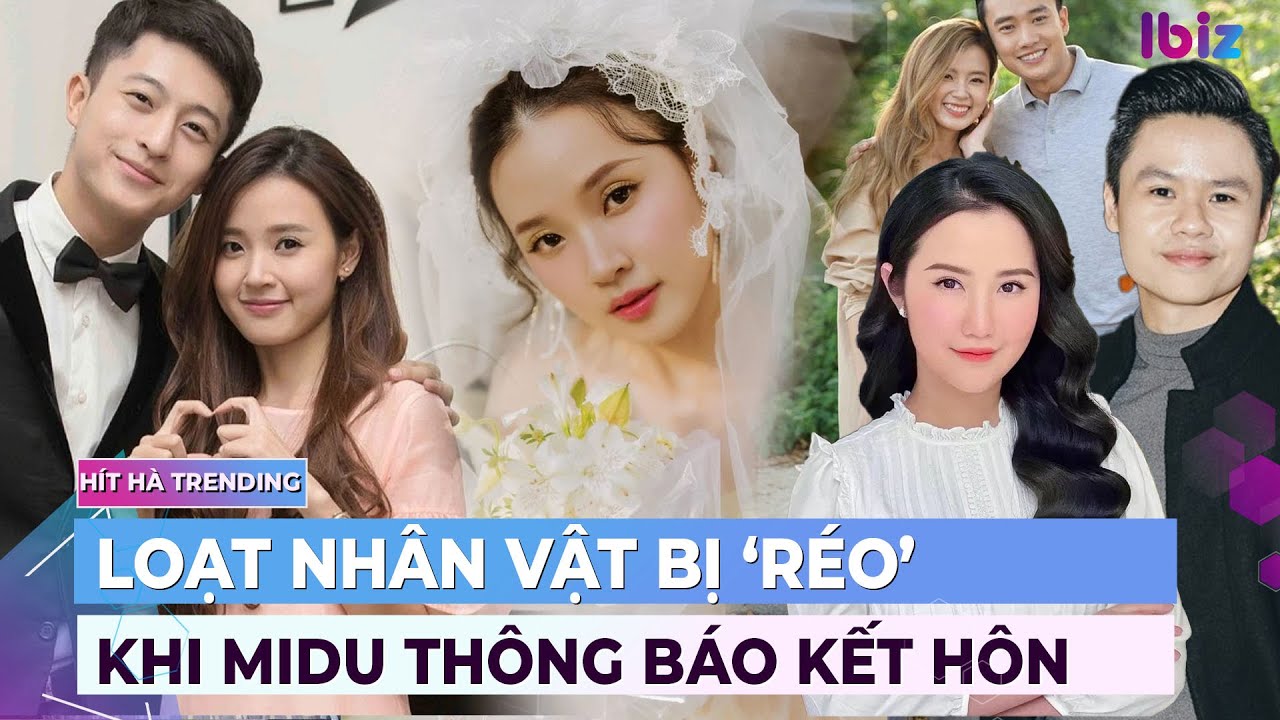 Loạt nhân vật bị 'réo' khi Midu thông báo kết hôn | Ibiz