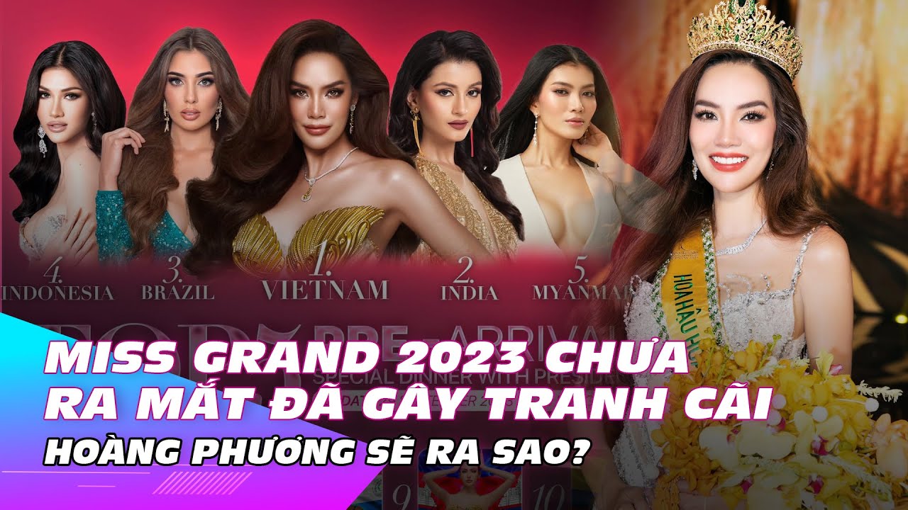 Miss Grand 2023 chưa ra mắt đã gây tranh cãi, số phận của Hoàng Phương ra sao? | Ibiz