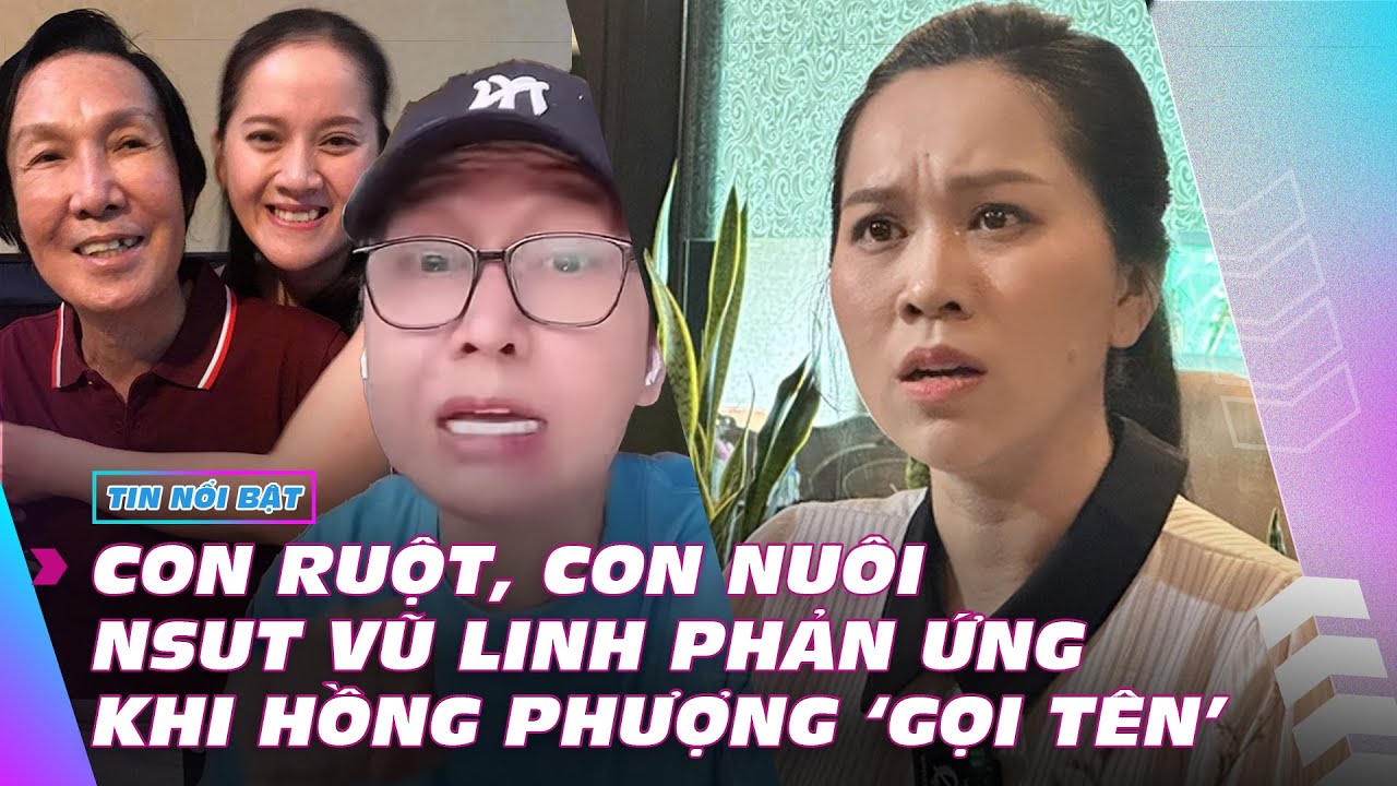 Con ruột, con nuôi NSUT Vũ Linh phản ứng khi Hồng Phượng 'gọi tên' | Giải trí hot 17/6 | Ibiz