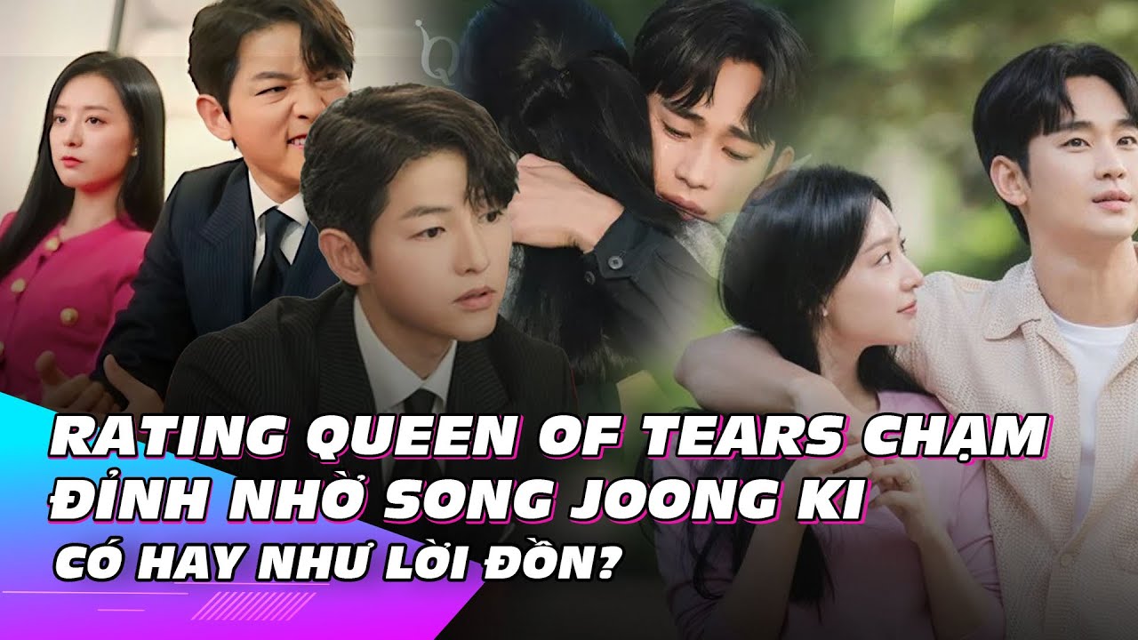 Rating Queen Of Tears chạm đỉnh nhờ Song Joong Ki, có hay như lời đồn? | Showbiz Hàn | Ibiz