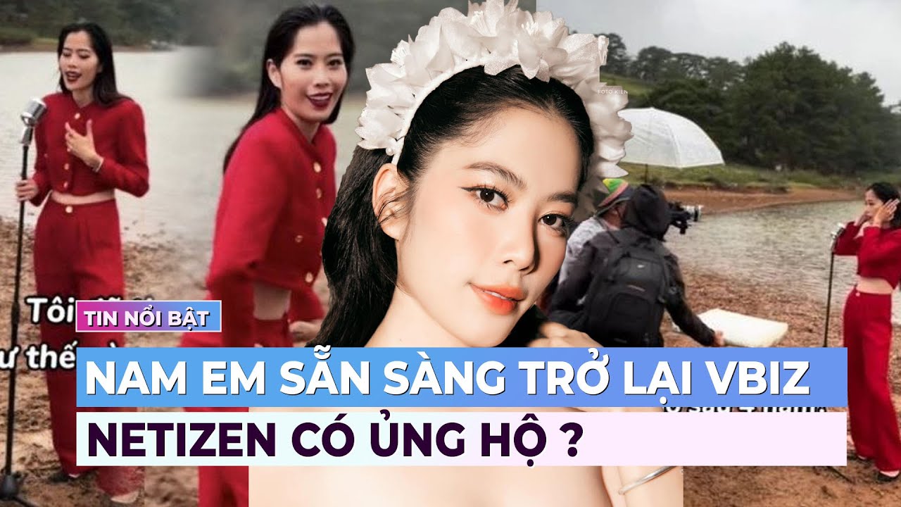 Nam Em sẵn sàng trở lại Vbiz, netizen có ủng hộ? | Giải trí hot 25/6 | Ibiz