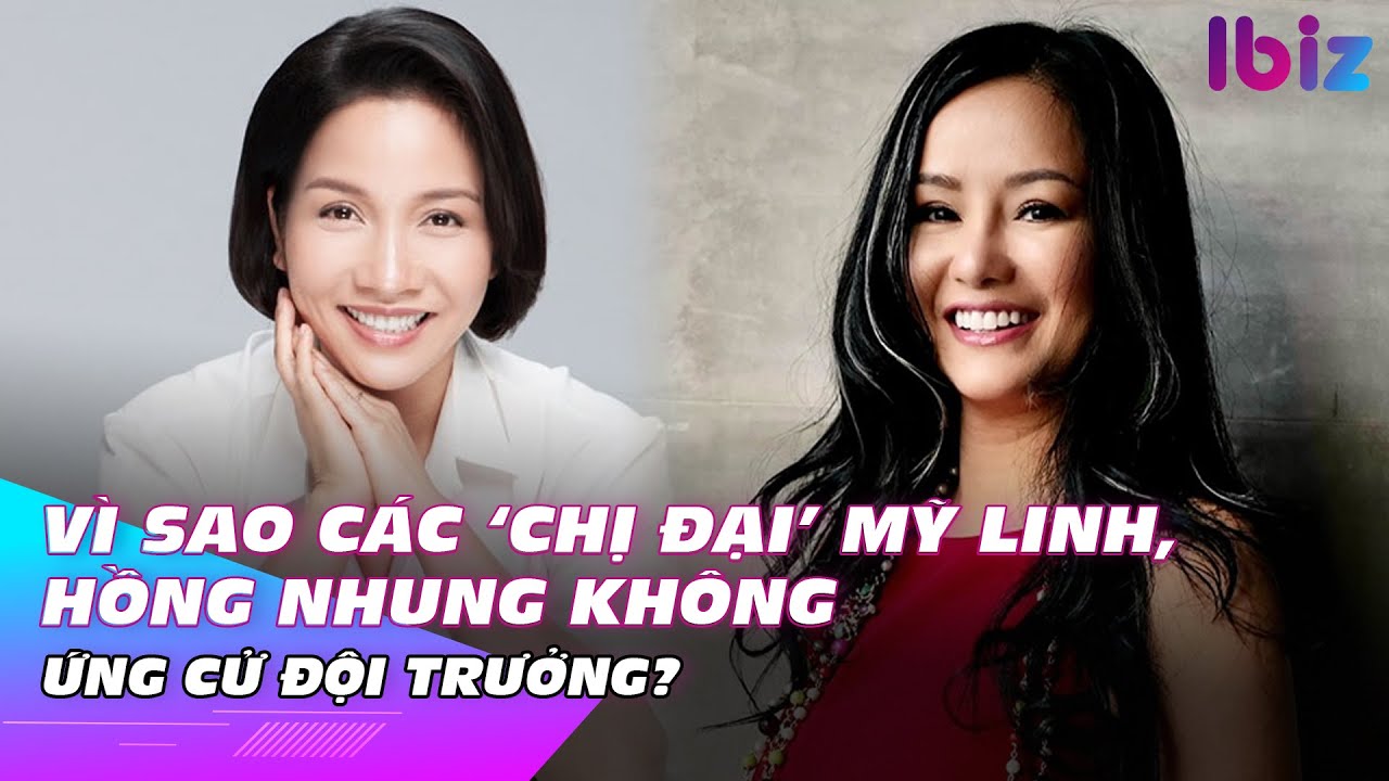 Vì sao các ‘chị đại’ Mỹ Linh, Hồng Nhung không ứng cử đội trưởng? | Ibiz