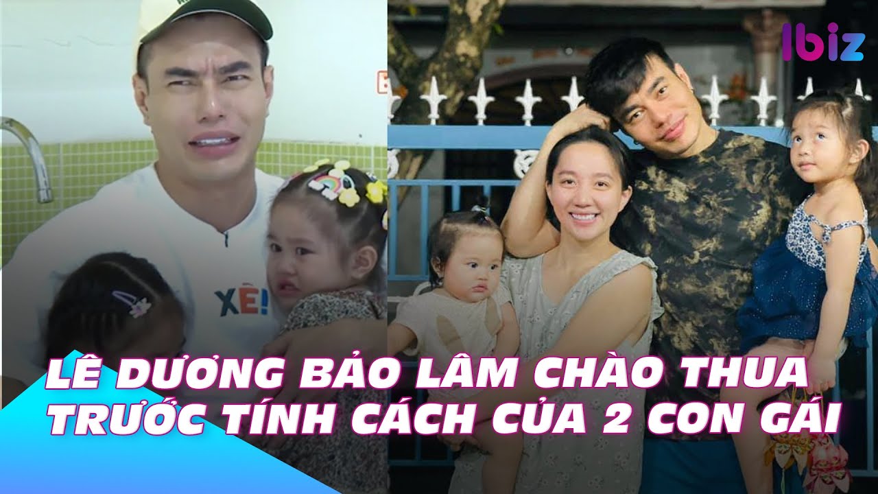 Lê Dương Bảo Lâm chào thua trước tính cách 2 con gái | Ibiz