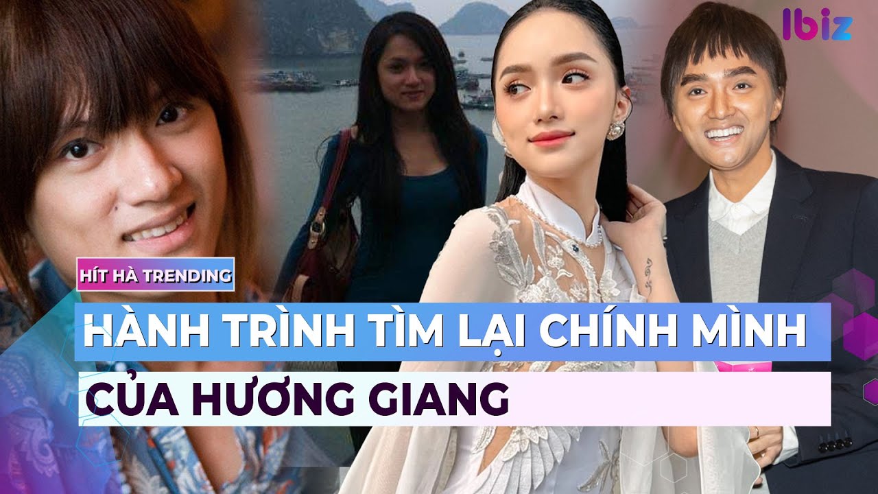 Nhìn lại hành trình tìm lại chính mình của Hương Giang | Ibiz