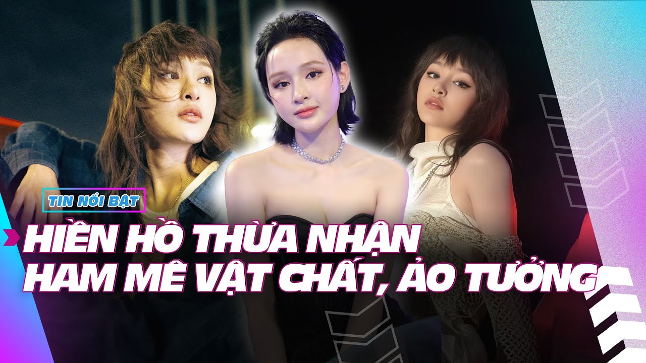 Hiền Hồ thừa nhận ham mê vật chất, ảo tưởng | Giải trí hot 18/12 | Ibiz