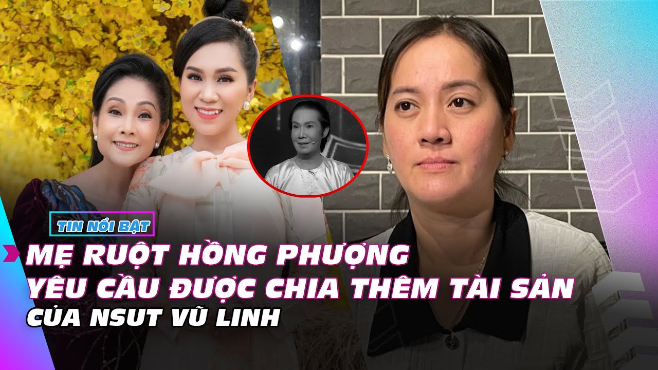 Mẹ ruột Hồng Phượng yêu cầu được chia thêm tài sản của NSUT Vũ Linh | Giải trí 27/10 | Ibiz