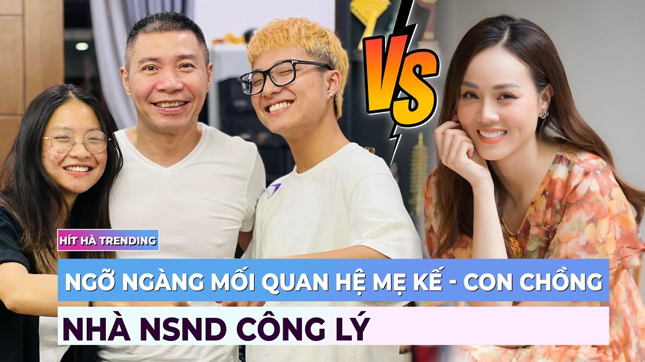 Ngỡ ngàng mối quan hệ mẹ kế - con chồng nhà NSND Công Lý