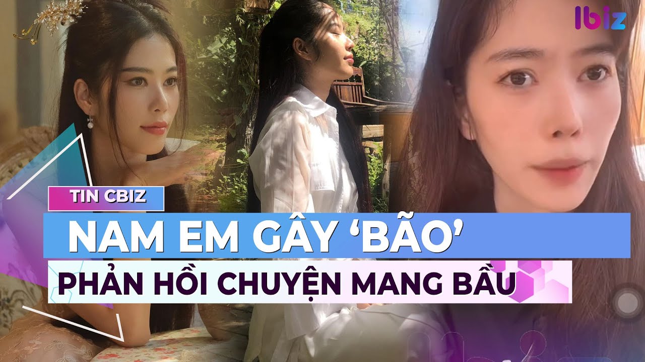 Nam Em lại gây 'bão' khi phản hồi chuyện mang bầu | Drama showbiz | Ibiz