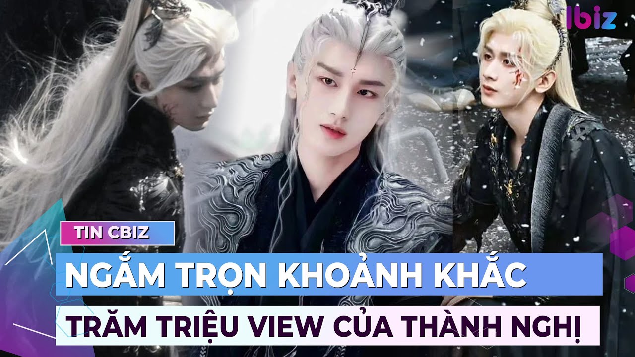 Ngắm trọn khoảnh khắc hút trăm triệu view của Thành Nghị | Showbiz Hoa ngữ | Ibiz