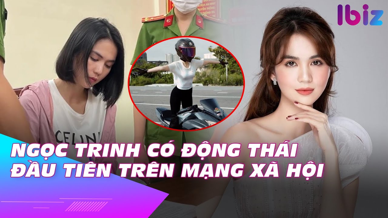 Ngọc Trinh có động thái đầu tiên trên mạng xã hội | Ibiz