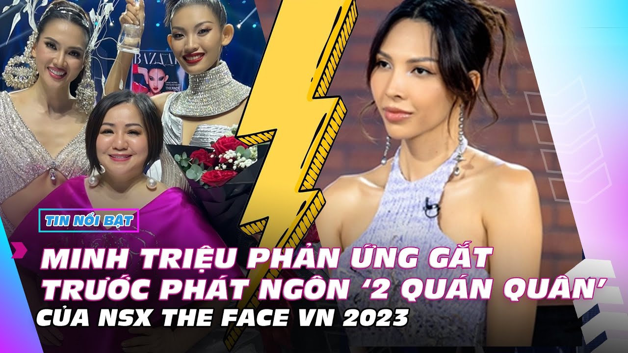 Minh Triệu phản ứng gắt trước phát ngôn của NSX The Face Việt Nam 2023 | Giải trí hot 16/8 | Ibiz