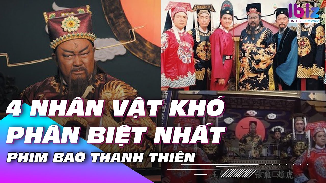 4 nhân vật khó phân biệt nhất phim Bao Thanh Thiên | Ibiz