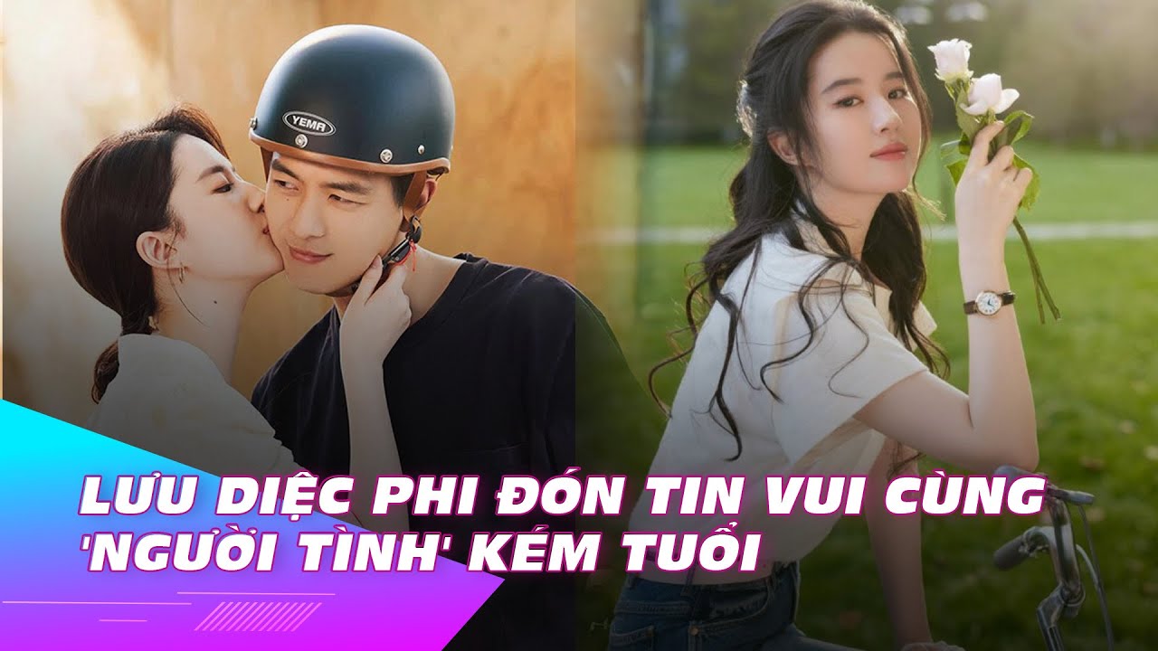 Lưu Diệc Phi đón tin vui cùng 'người tình' kém tuổi | Ibiz