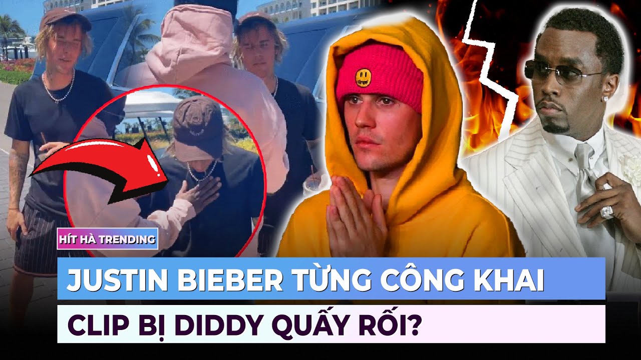 Justin Bieber từng công khai clip bị Diddy quấy rối?