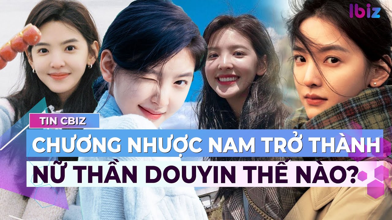 Chương Nhược Nam trở thành nữ thần Douyin thế nào? | Showbiz Hoa ngữ | Ibiz