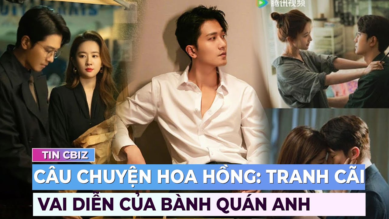 Tranh cãi vai diễn của Bành Quán Anh ở Câu chuyện hoa hồng | Showbiz Hoa ngữ | Ibiz