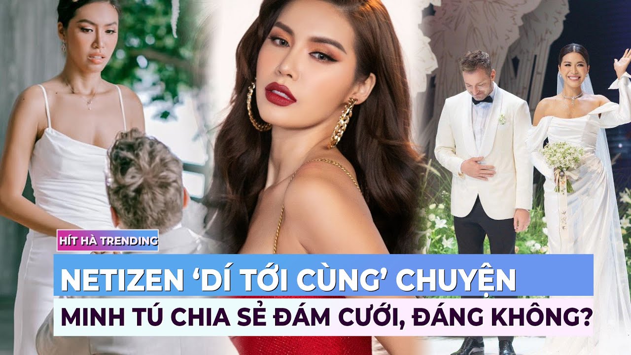 Netizen ‘dí tới cùng’ chuyện Minh Tú chia sẻ đám cưới, có đáng không? | Showbiz Việt | Ibiz