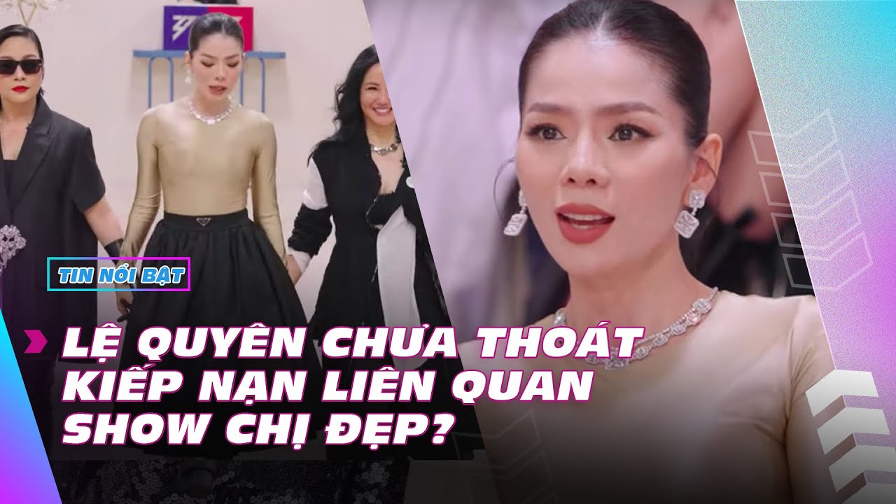 Lệ Quyên chưa thoát kiếp nạn liên quan show Chị đẹp? | Giải trí hot 29/12 | Ibiz