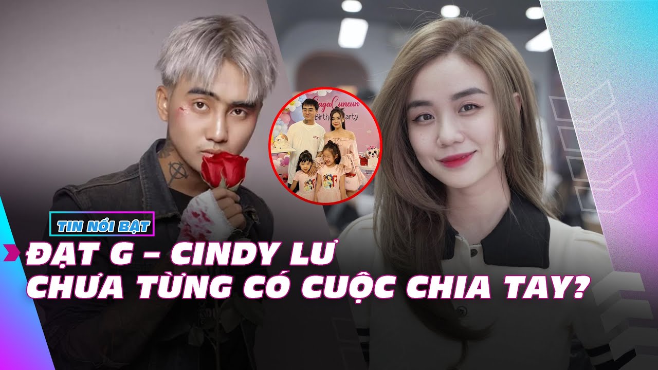 Đạt G – Cindy Lư chưa từng có cuộc chia tay? | Giải trí hot 21/11 | Ibiz