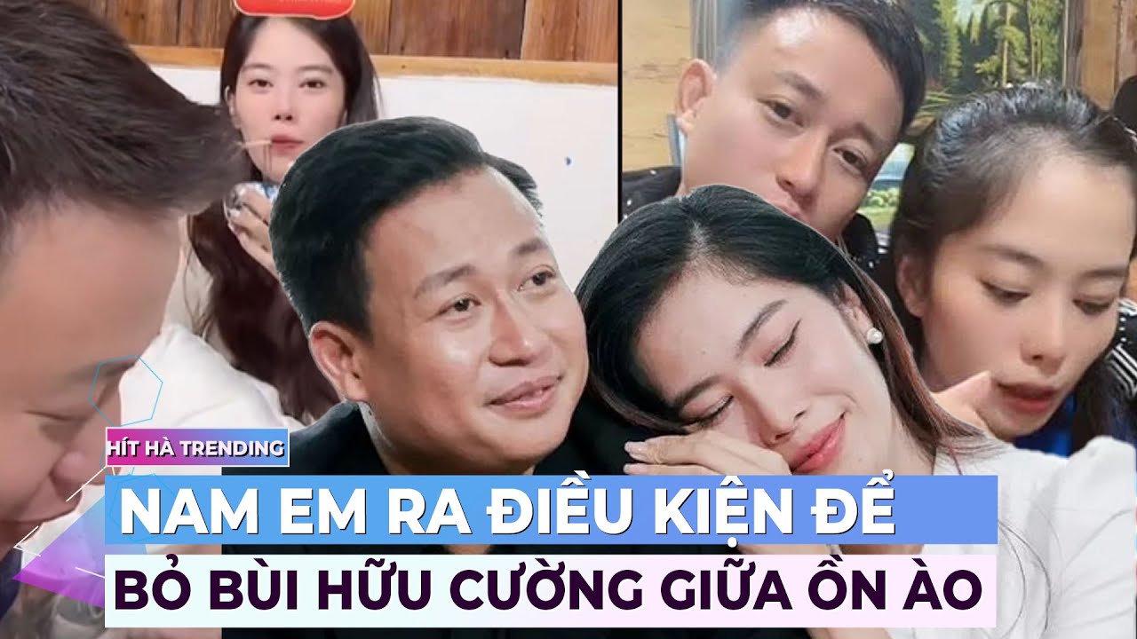 Giữa ồn ào bủa vây, Nam Em ra điều kiện để bỏ Bùi Hữu Cường | Drama showbiz | Ibiz