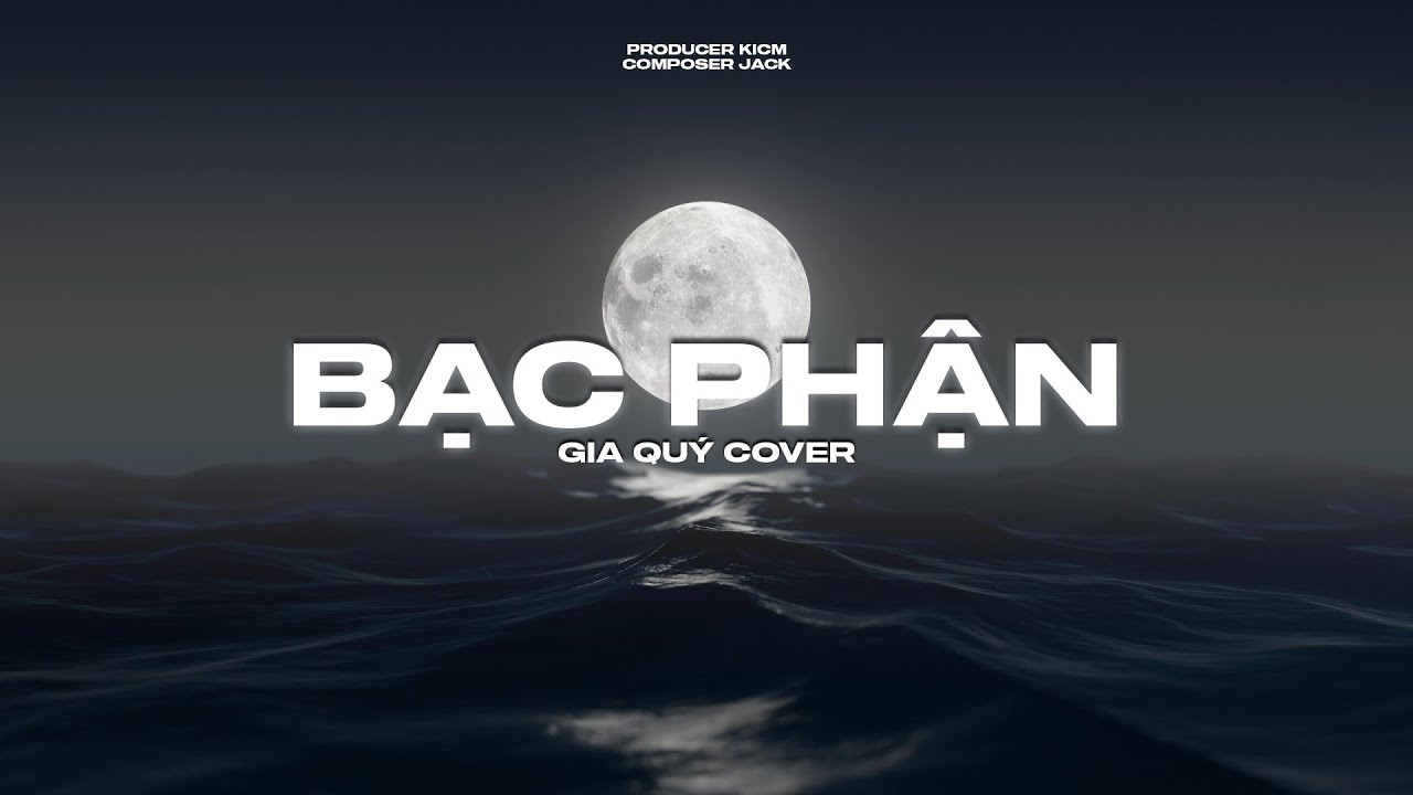 BẠC PHẬN | ICM X GIA QUÝ COVER | OFFICIAL MUSIC VIDEO