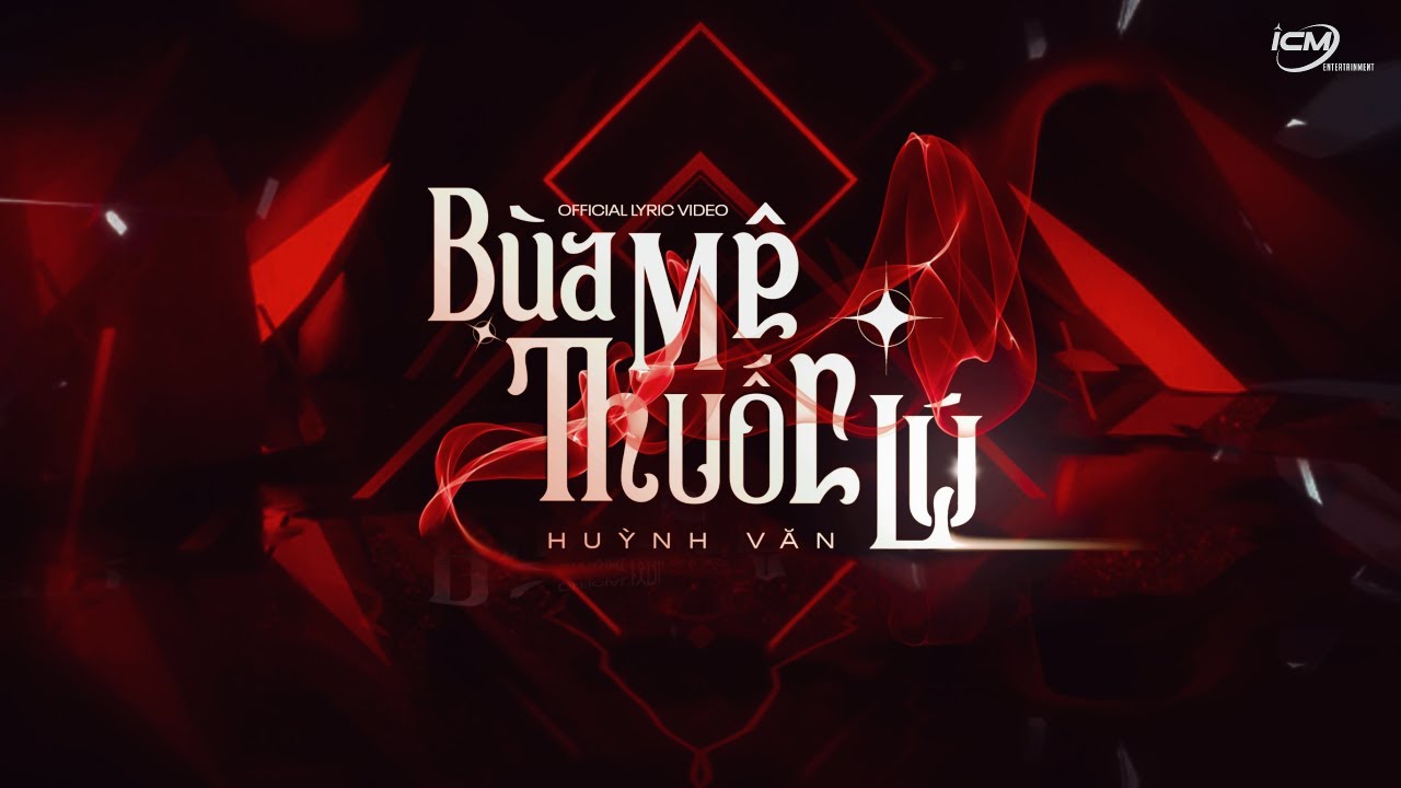 ICM x Huỳnh Văn - Bùa Mê Thuốc Lú | Official Lyric Video