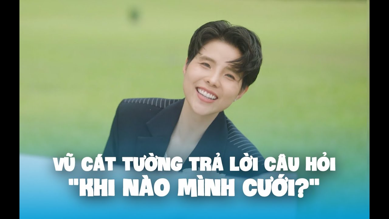 Vũ Cát Tường tung MV mới, trả lời câu hỏi "Khi nào mình cưới?"