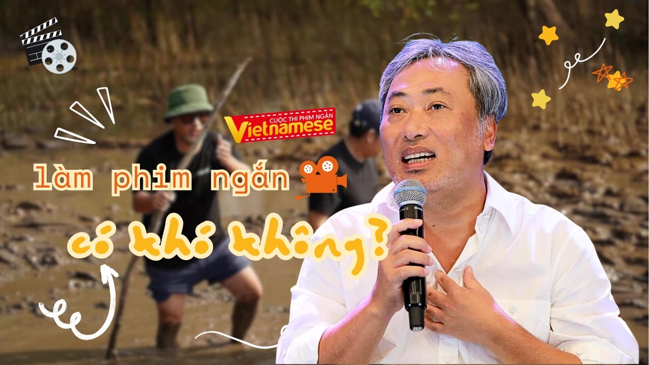 3 bước làm phim ngắn không phải ai cũng biết | Cuộc thi phim ngắn VIETNAMESE 2024