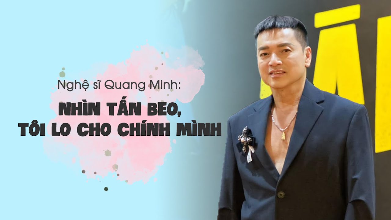 Quang Minh lo cho chính mình sau khi hay tin Tấn Beo bị tai biến