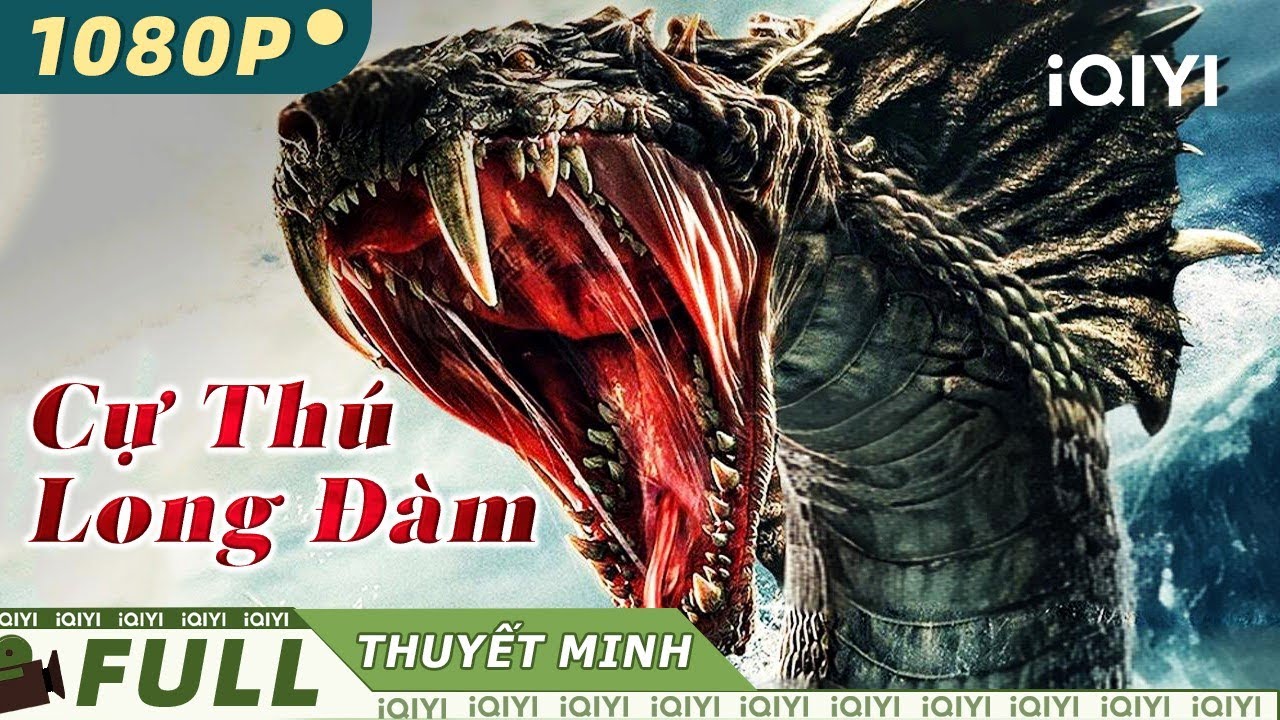 CỰ THÚ LONG ĐÀM | Phim Hành Động Quái Vật Kinh Dị Siêu Hấp Dẫn | iQIYI Movie Vietnam