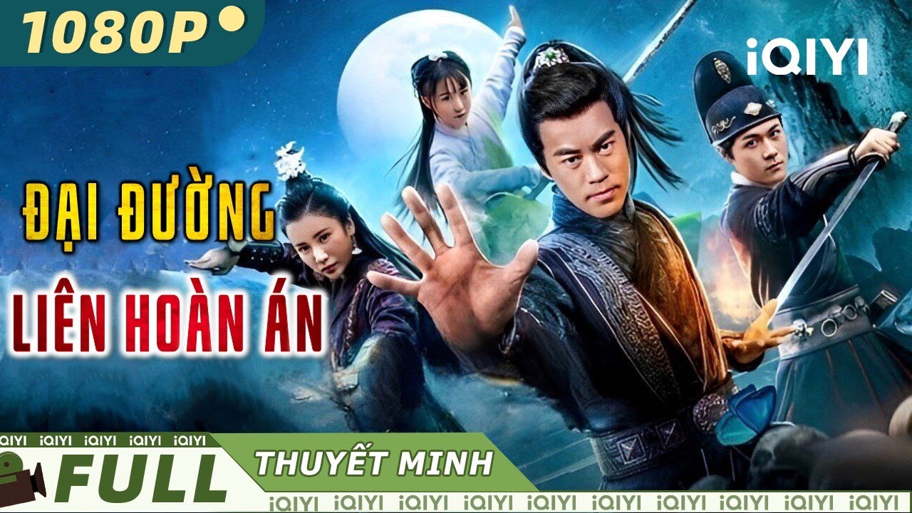 ĐẠI ĐƯỜNG LIÊN HOÀN ÁN | Phim Cổ Trang Kiếm Hiệp Phá Án Kịch Tính Siêu Hay | iQIYI Movie Vietnam