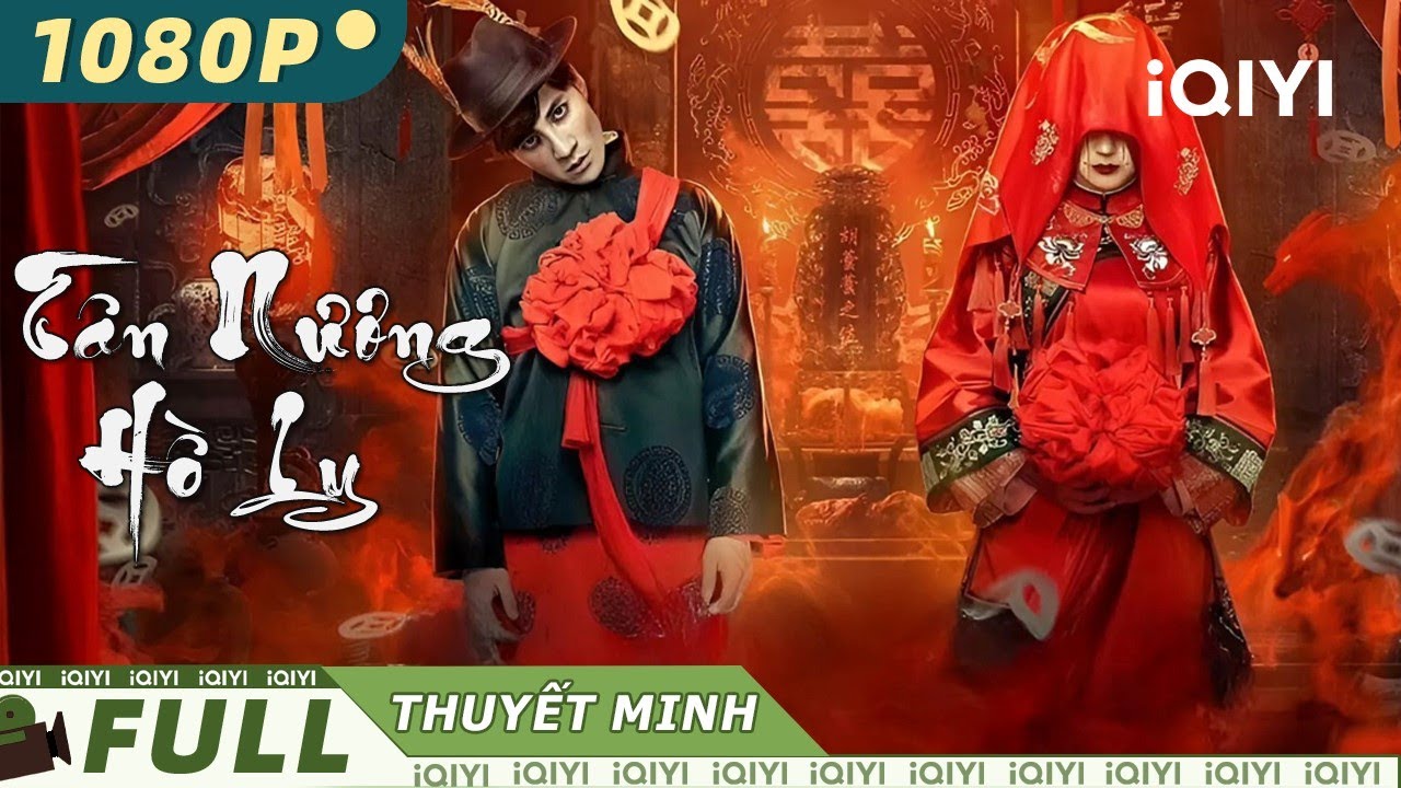 TÂN NƯƠNG HỒ LY | Siêu Phẩm Hành Động Kinh Dị Đặc Sắc Hấp Dẫn Nhất | iQIYI Movie Vietnam