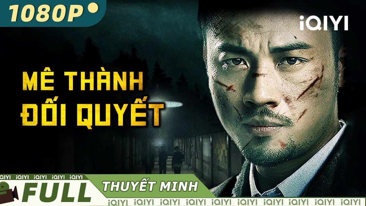 Phim Hành Động Tội Phạm Siêu Gay Cấn 2024 | MÊ THÀNH ĐỐI QUYẾT | iQIYI Movie Vietnam