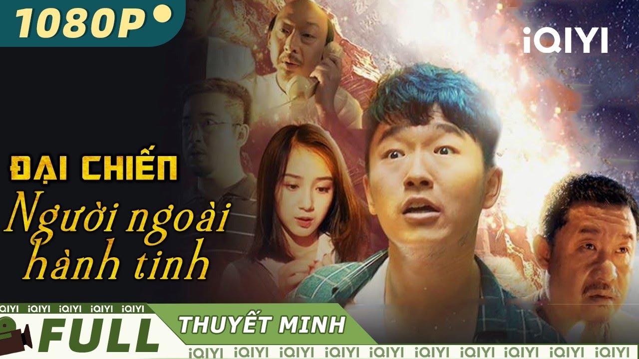 Phim Lẻ Chiếu Rạp Siêu Hấp Dẫn | ĐẠI CHIẾN NGƯỜI NGOÀI HÀNH TINH | iQIYI Movie Vietnam