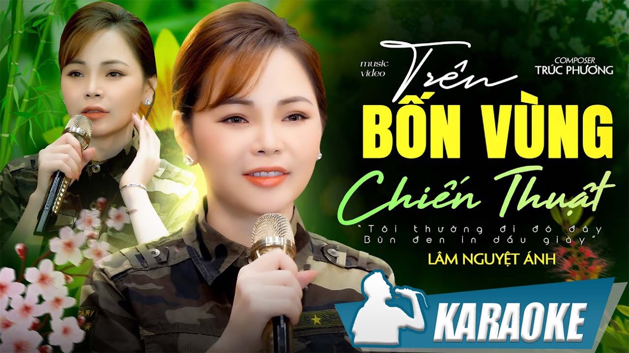 Karaoke Trên Bốn Vùng Chiến Thuật - Lâm Nguyệt Ánh | Tôi thường đi đó đây bùn đen in dấu giày