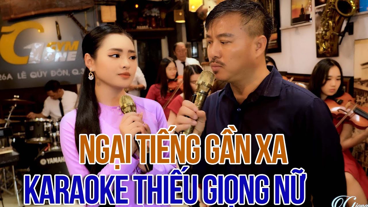 KARAOKE THIẾU GIỌNG NỮ THU HƯỜNG - Ngại Tiếng Gần Xa | Karaoke Song Ca Với Quang Lập