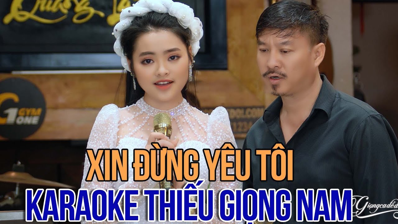 KARAOKE THIẾU GIỌNG NAM QUANG LẬP - Xin Đừng Yêu Tôi | Karaoke Song Ca Với Thu Hường