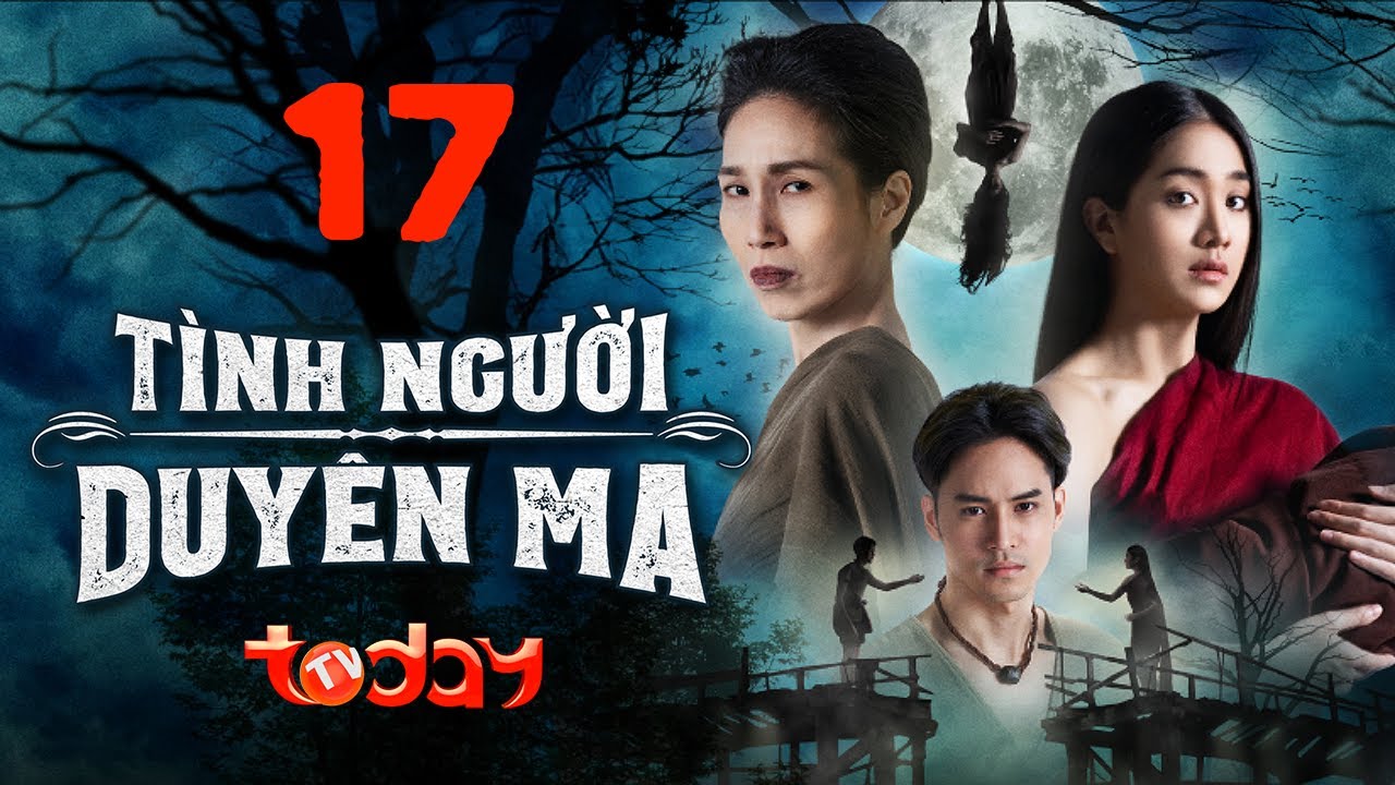 TÌNH NGƯỜI DUYÊN MA - Tập 17 | Phim Thái Lan Lồng Tiếng | Vợ uất hận thành hồn ma báo thù mẹ chồng