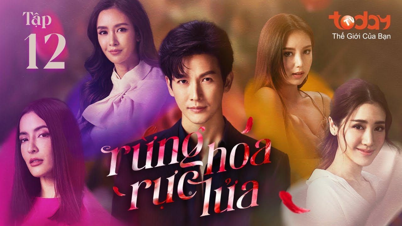 RỪNG HOA RỰC LỬA - TẬP 12 | Drama Thái Cuộc Chiến Nhân Tình Nảy Lửa | Phim Thái Lan Lồng Tiếng 2023