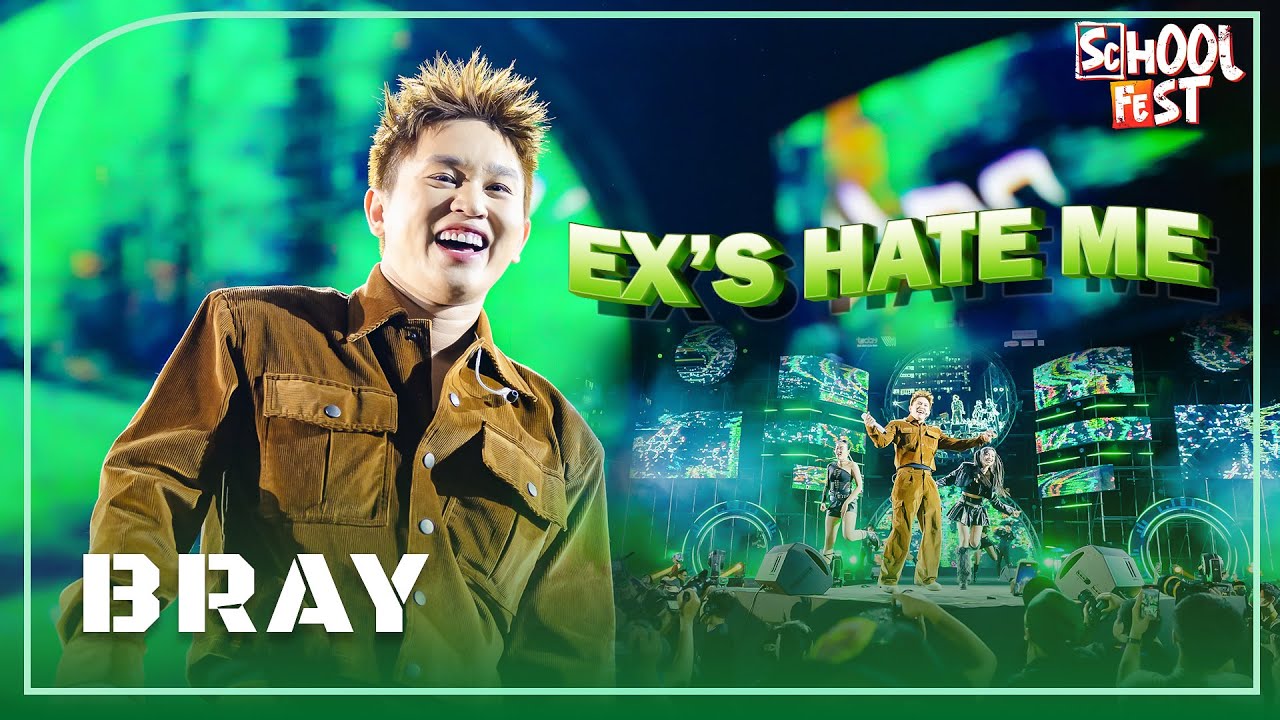 EX'S HATE ME - Bray tại School Fest 2023 | #schoolfestss4 #schoolfest