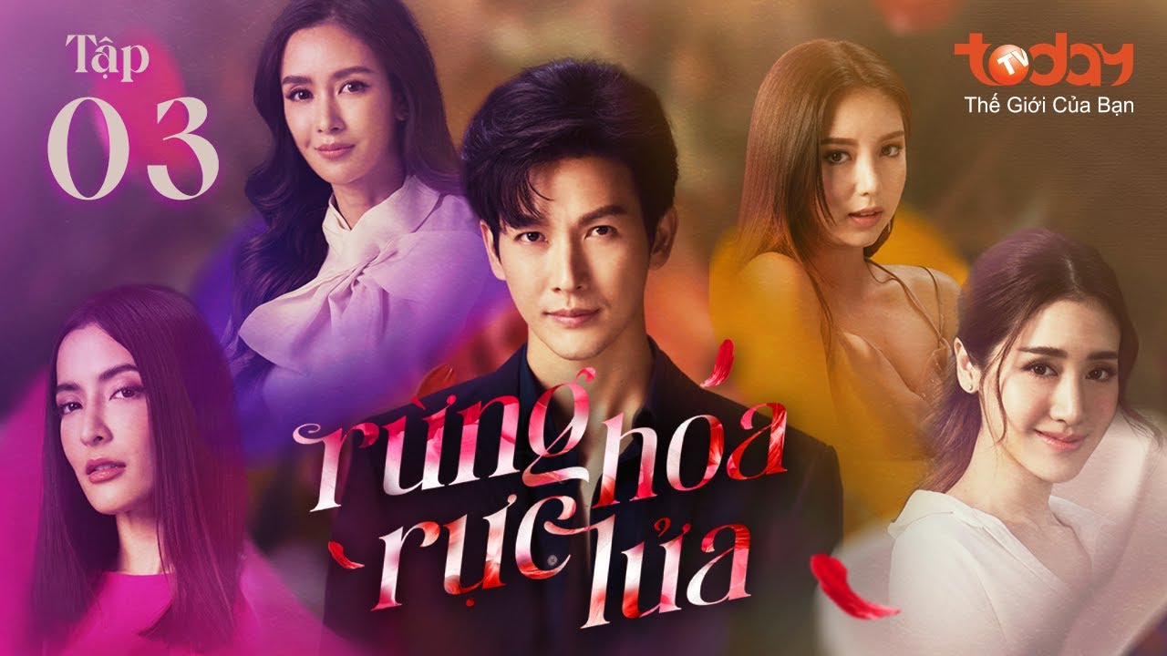 RỪNG HOA RỰC LỬA - TẬP 3 | Drama Thái "Cuộc Chiến Nhân Tình" Nảy Lửa | Phim Thái Lan Lồng Tiếng 2023