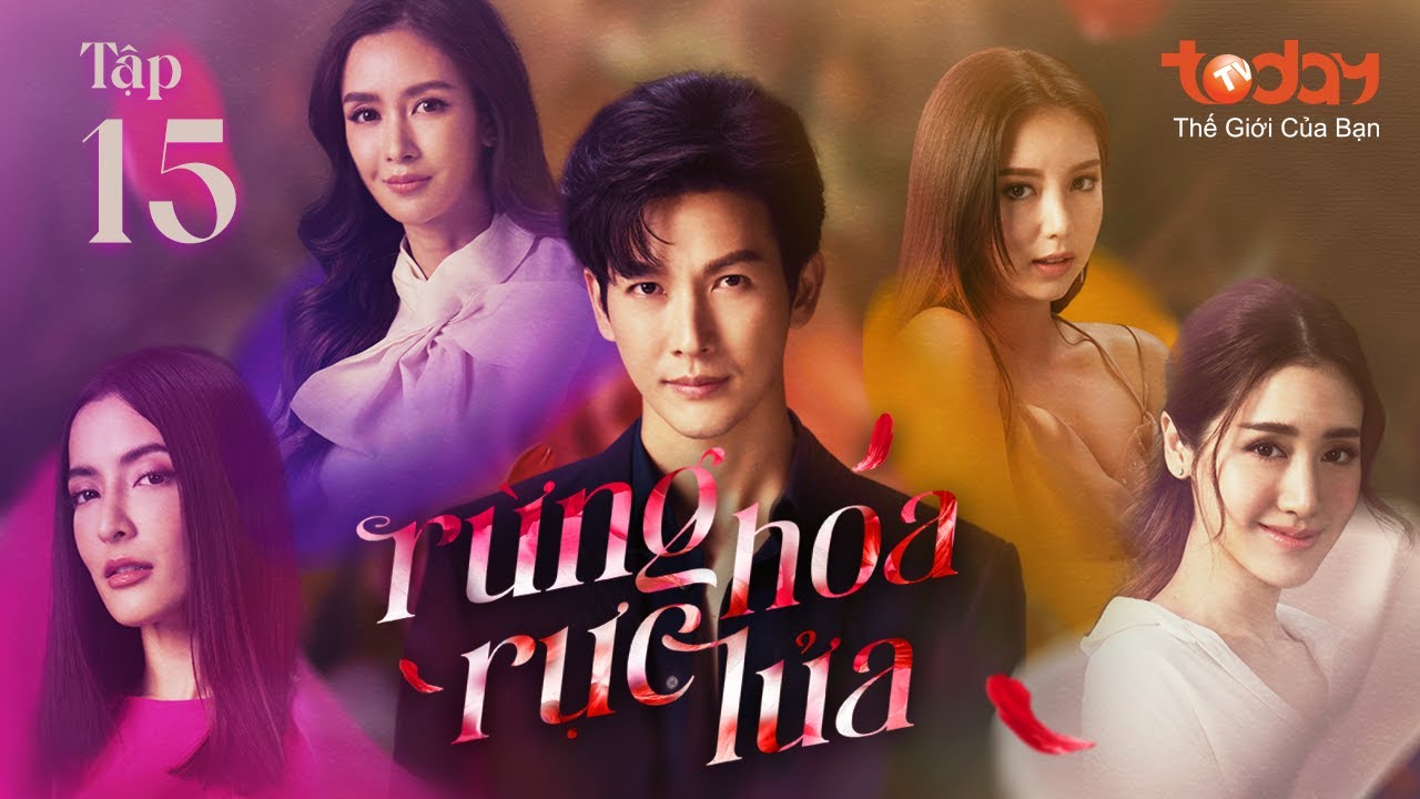 RỪNG HOA RỰC LỬA - TẬP 15 | Drama Thái Cuộc Chiến Nhân Tình Nảy Lửa | Phim Thái Lan Lồng Tiếng 2023