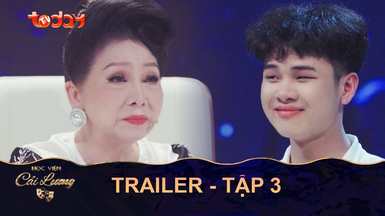 [TRAILER - TẬP 3] "Học viện cải lương" Phát sóng lúc 19h trên kênh truyền hình TodayTV và YouTV