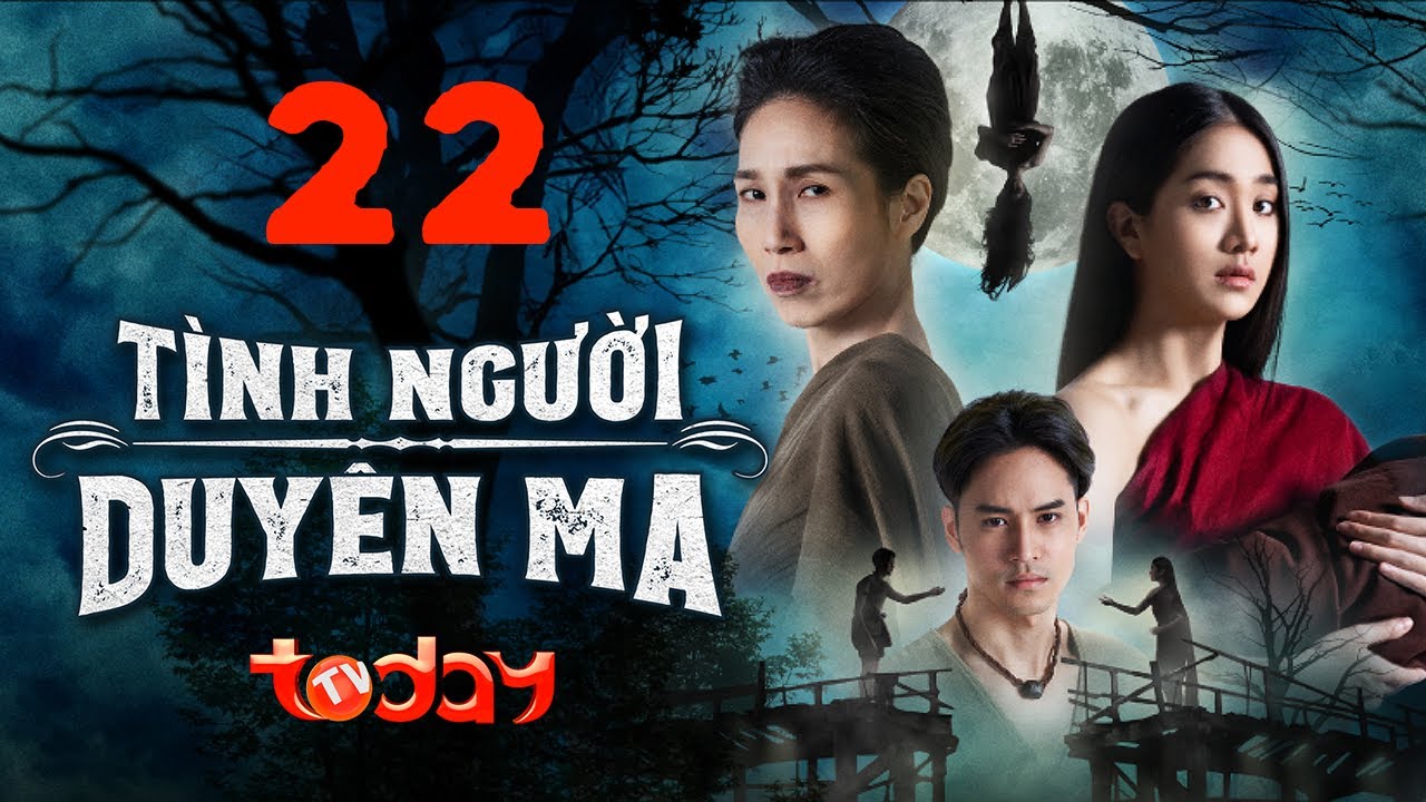 TÌNH NGƯỜI DUYÊN MA - Tập 22 | Phim Thái Lan Lồng Tiếng | Vợ uất hận thành hồn ma báo thù mẹ chồng