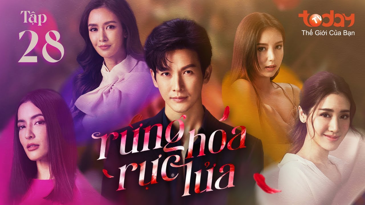 RỪNG HOA RỰC LỬA - TẬP 28 | Drama Thái Cuộc Chiến Nhân Tình Nảy Lửa | Phim Thái Lan Lồng Tiếng 2023