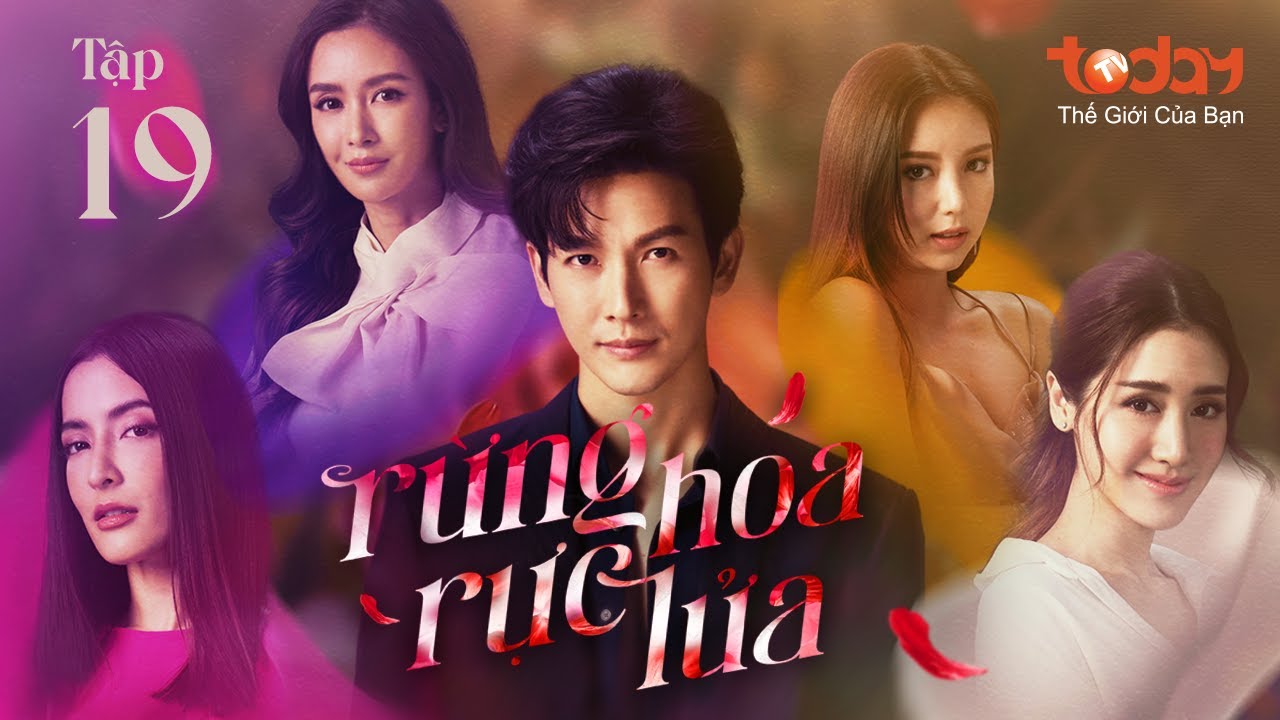 RỪNG HOA RỰC LỬA - TẬP 19 | Drama Thái Cuộc Chiến Nhân Tình Nảy Lửa | Phim Thái Lan Lồng Tiếng 2023