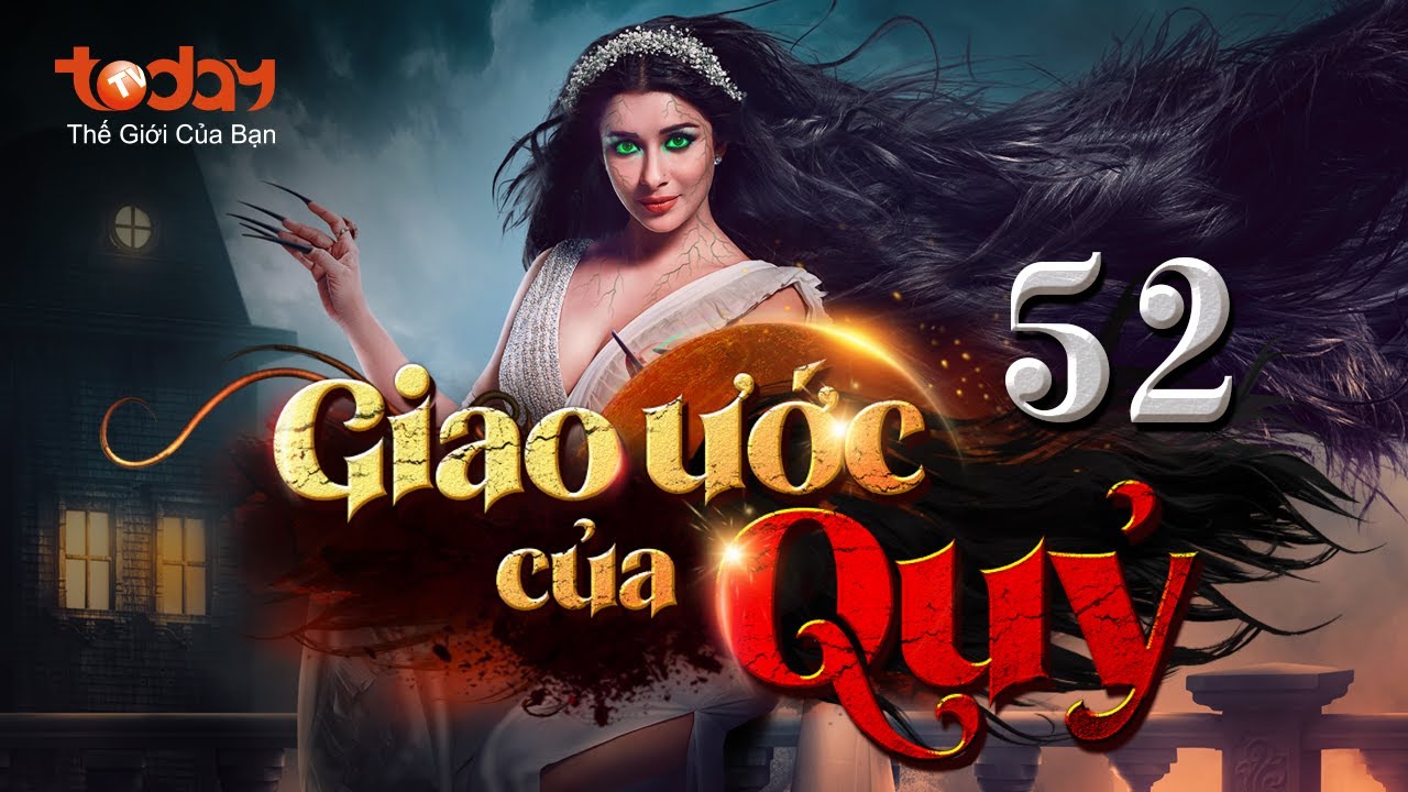 GIAO ƯỚC CỦA QUỶ - Full Tập 52 | Bom Tấn Kinh Dị Ấn Độ Về Ma Nữ Tóc Dài #Pishachini #TodayTV