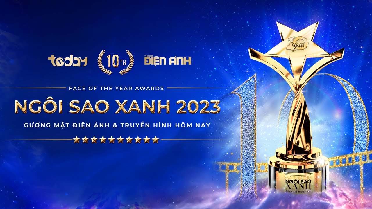 NGÔI SAO XANH 2023, HÀNH TRÌNH 10 NĂM TÔN VINH GIÁ TRỊ NGHỆ THUẬT