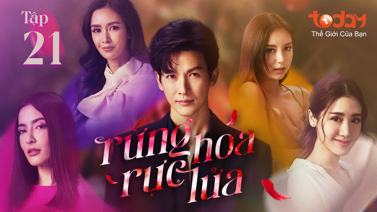 RỪNG HOA RỰC LỬA - TẬP 21 | Drama Thái Cuộc Chiến Nhân Tình Nảy Lửa | Phim Thái Lan Lồng Tiếng 2023