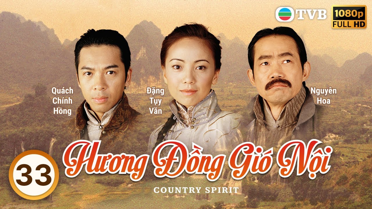 Phim TVB Hương Đồng Gió Nội (Country Spirit) 33/42 | Lâm Gia Đống, Đặng Tụy Văn, Xa Thi Mạn | 2001